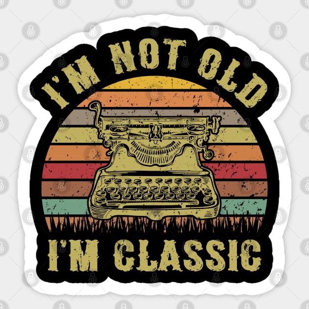 I'm Not Old I'm Classic Funny Writing Machine Vintage Writer Gift Sticker by Marang